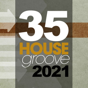 35 House Groove 2021 dari Various Artists