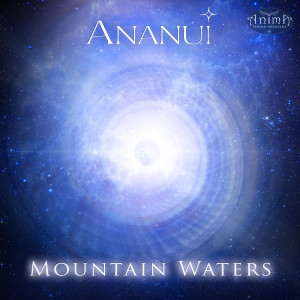 Listen to Mountain Waters song with lyrics from Ananui