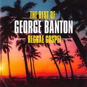 อัลบัม The Best of George Banton Reggae Gospel ศิลปิน George Banton