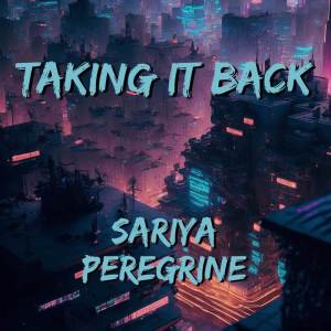 收聽Sariya Peregrine的Taking It Back歌詞歌曲