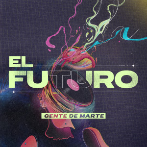 ดาวน์โหลดและฟังเพลง El Futuro พร้อมเนื้อเพลงจาก Gente de Marte