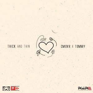 收聽CMOVR的Thick & Thin歌詞歌曲