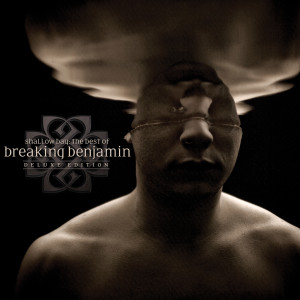 Shallow Bay: The Best Of Breaking Benjamin Deluxe Edition