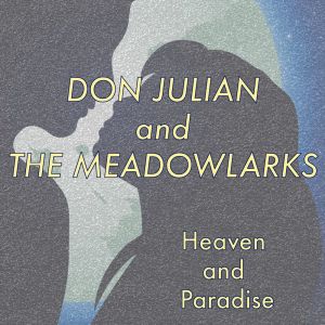Don Julian and the Meadowlarks的專輯Heaven and Paradise