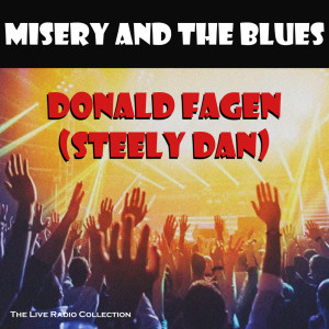 อัลบัม Misery And The Blues (Live) ศิลปิน Donald Fagen