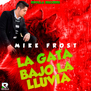 Mike Frost的專輯La Gata Bajo la Lluvia