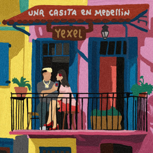ดาวน์โหลดและฟังเพลง Casita En Medellin พร้อมเนื้อเพลงจาก Yexel