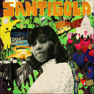 Santigold的專輯I Don't Want: The Gold Fire Sessions (Explicit)