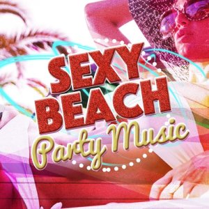 Beach Party Music的專輯Sexy Beach Party Music