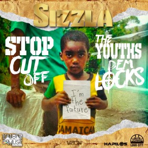 Sizzla的專輯Stop Cut off the Youths Dem Locks