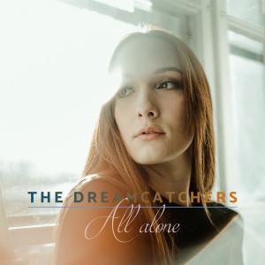 The Dreamcatchers的專輯All alone