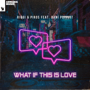 What If This Is Love dari Riggi & Piros