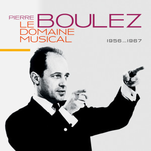 Pierre Boulez的專輯Le Domaine Musical