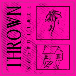 ดาวน์โหลดและฟังเพลง Thrown (Explicit) พร้อมเนื้อเพลงจาก Sad But True