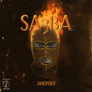 Listen to Sa3ba (Explicit) song with lyrics from Amonsef