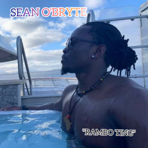 Listen to Rambo Ting (Explicit) song with lyrics from Sean O'Bryte