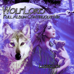 ดาวน์โหลดและฟังเพลง Wolflore: Full Album Continuous Mix พร้อมเนื้อเพลงจาก Llewellyn