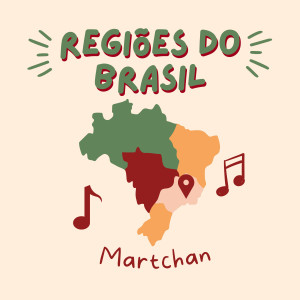 收聽MARTCHAN的Regiões do Brasil歌詞歌曲