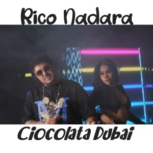 Listen to Ciocolata Dubai song with lyrics from Rico Nadara