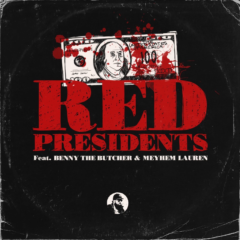 Red Presidents (feat. Benny the Butcher & Meyhem Lauren) (Explicit)