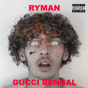 收听Ryman的Gucci Bengal (Explicit)歌词歌曲