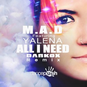 ดาวน์โหลดและฟังเพลง All I Need (Darkox Shortcut) พร้อมเนื้อเพลงจาก M.A.D