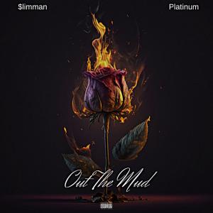 อัลบัม Out The Mud (feat. Platinum) [Explicit] ศิลปิน $limman