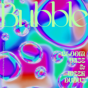 Album Bubble (feat. BLOOM VASE & week dudus) oleh DJ CHARI