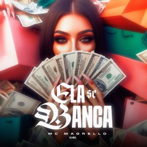 Listen to Ela Se Banca song with lyrics from Mc Magrello