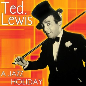 ดาวน์โหลดและฟังเพลง She's Funny That Way พร้อมเนื้อเพลงจาก Ted Lewis