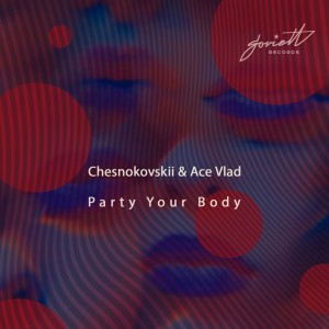 Listen to Party Your Body (Marco Lazovic Remix) song with lyrics from Chesnokovskii