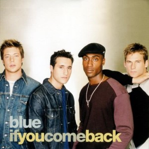 ดาวน์โหลดและฟังเพลง If You Come Back พร้อมเนื้อเพลงจาก Blue