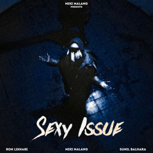 Listen to Sexy Issue song with lyrics from Miki Malang