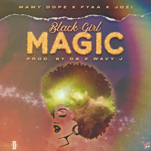 Listen to Black Girl Magic song with lyrics from Mamy Dope