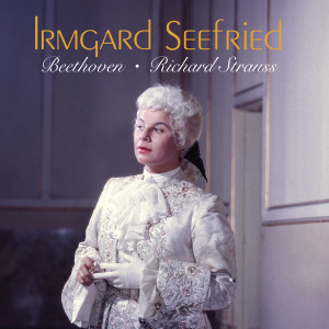 Irmgard Seefried的專輯Irmgard Seefried sings Beethoven & Richard Strauss