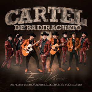 Album Cartel De Badiraguato (En Vivo) from Los Plebes del Rancho de Ariel Camacho