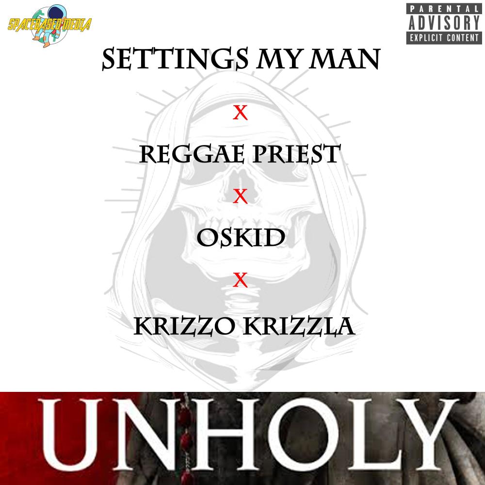 Unholy (feat. Reggae Priest, Krizzo & Oskid) (Explicit)