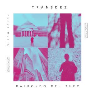 Raimondo del Tufo的專輯Transdez