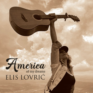 Listen to America Of My Dreams song with lyrics from Elis Lovric