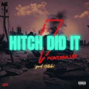 Album Hitch Did It (Explicit) from Montana Lee