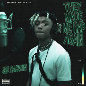 Album They Made Me Rap Again (Explicit) from 408 Darwin
