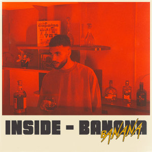 收听Inside的Banana (Explicit)歌词歌曲