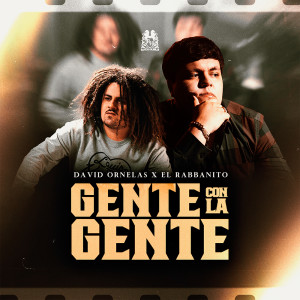 ดาวน์โหลดและฟังเพลง Gente Con La Gente พร้อมเนื้อเพลงจาก David Ornelas
