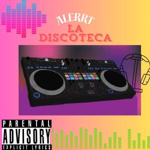 收聽alerrt的LA DISCOTECA (ES TECHNO)歌詞歌曲