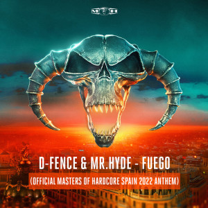 D-Fence的专辑Fuego (Official Masters of Hardcore Spain 2022 Anthem)