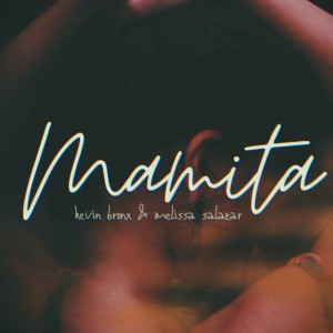 Album Mamita (with Melissa Salazar) from Kevin Bronx