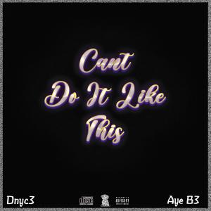 Dnyc3的專輯Can't Do It Like This (Explicit)