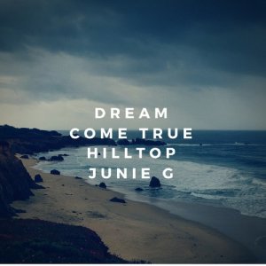 ดาวน์โหลดและฟังเพลง Dream Come True (其他) พร้อมเนื้อเพลงจาก hilltop junie g