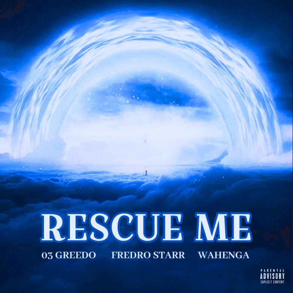 RESCUE ME (feat. 03 Greedo & Fredro Starr) (Explicit)