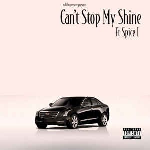 talkboxpeewee的专辑Can't Stop My Shine (Explicit)